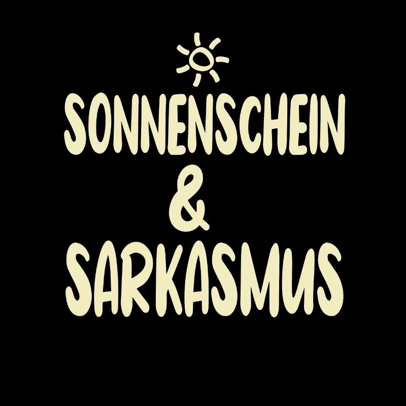 Sonnenschein Und Sarkasmus Lustiger Spruch