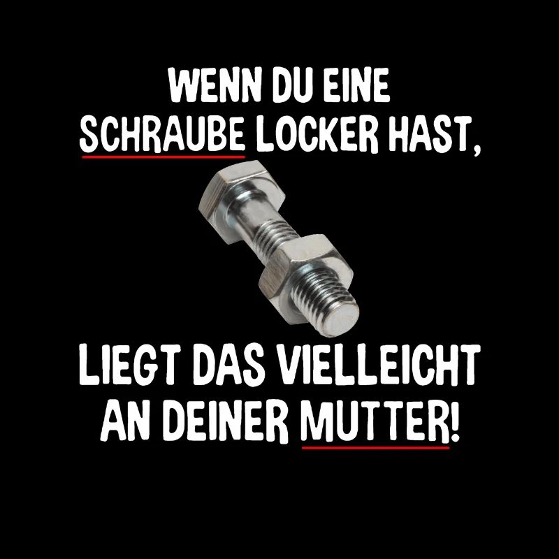 Wenn du eine Schraube locker hast liegs an Mutter