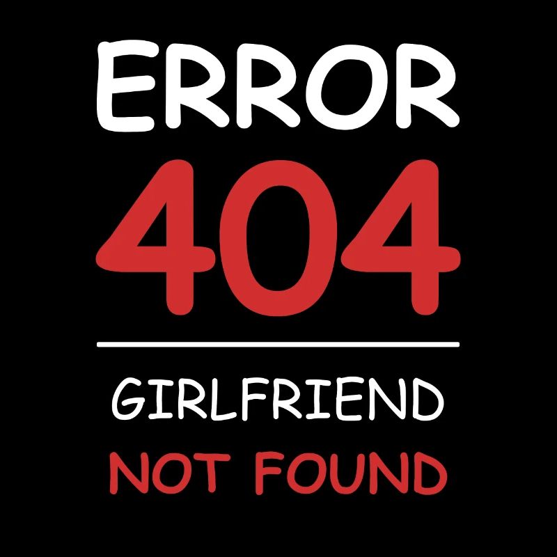 Girlfriend not found Error 404