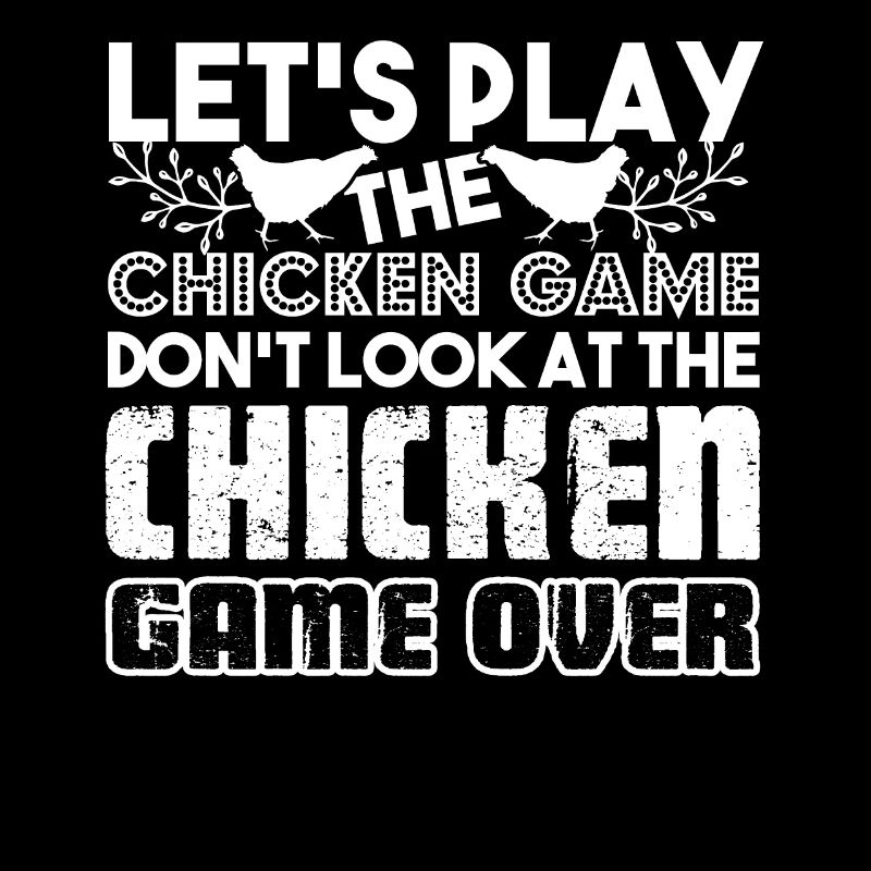Chicken Let's Play The Chicken Game