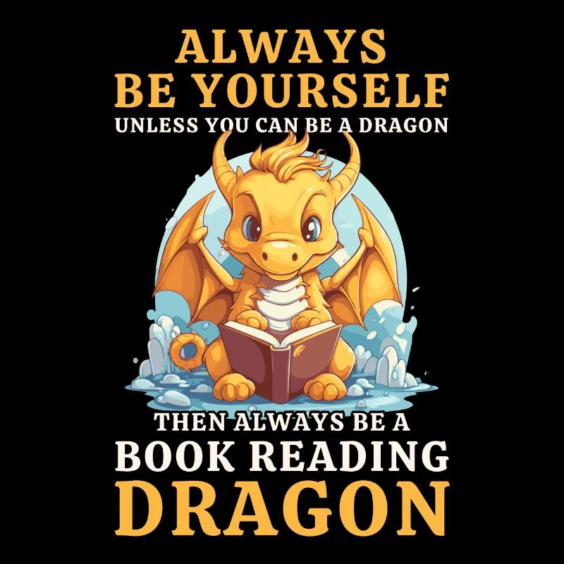"Always Be Yourself" - Bücher lesen Gelber Drachen