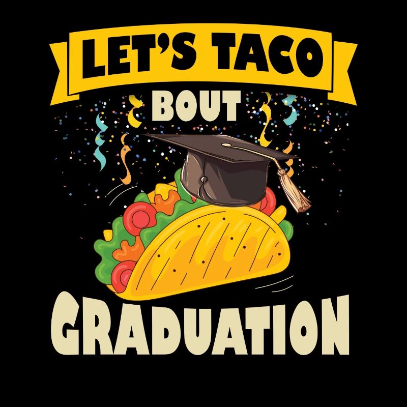 Let's Taco Bout Graduation Abschlussfeier