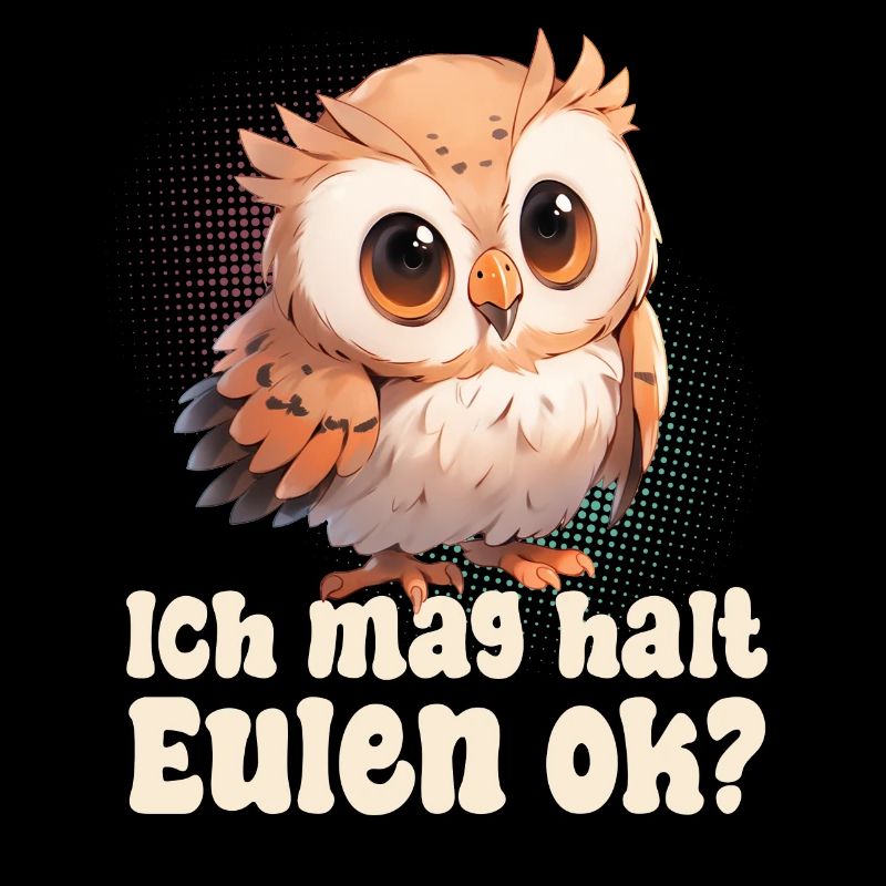 Ich Mag Halt Eulen Ok?