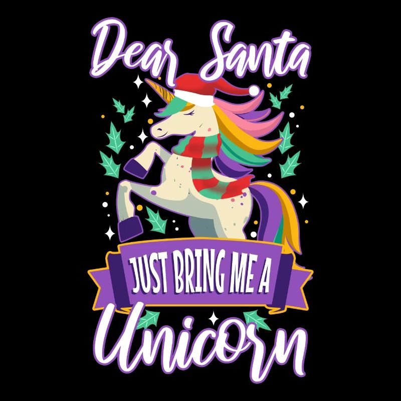 Dear santa just bring me a unicorn