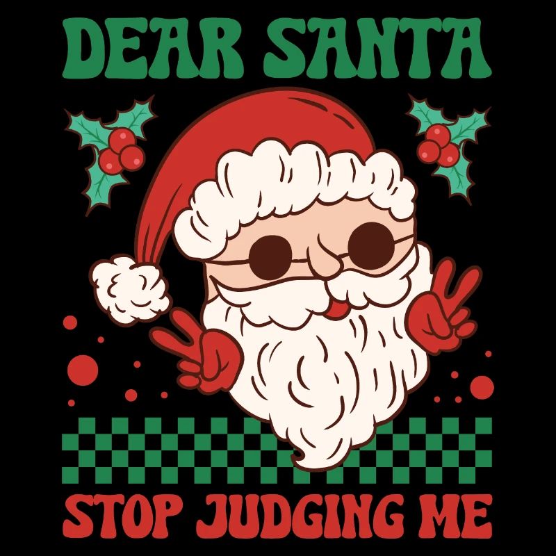 Dear Santa Stop Judging Me