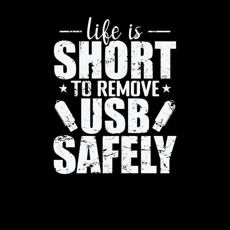 Life is Short to Remove USB Safely Disk
