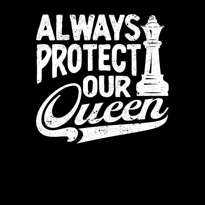 Always Protect Your Queen Cool Chess Player