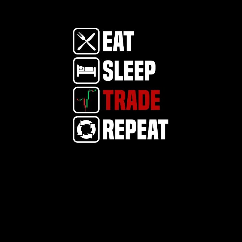 Manger, dormir, commercer, répéter, trader