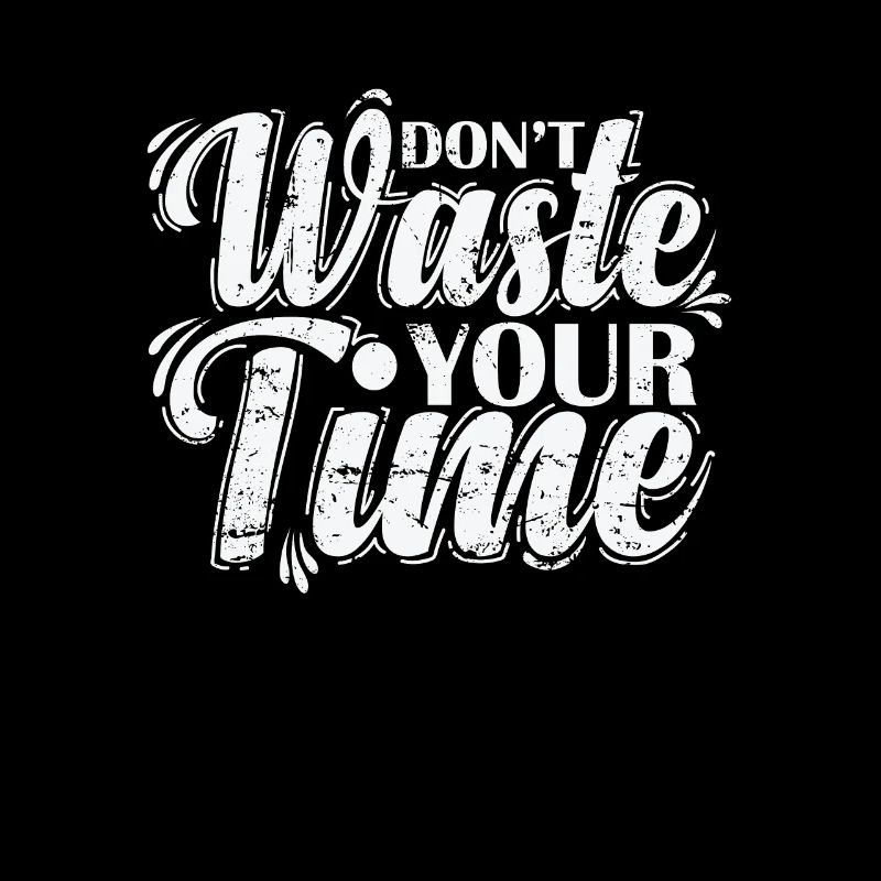 Don't waste your Time effektive Zeitnutzung