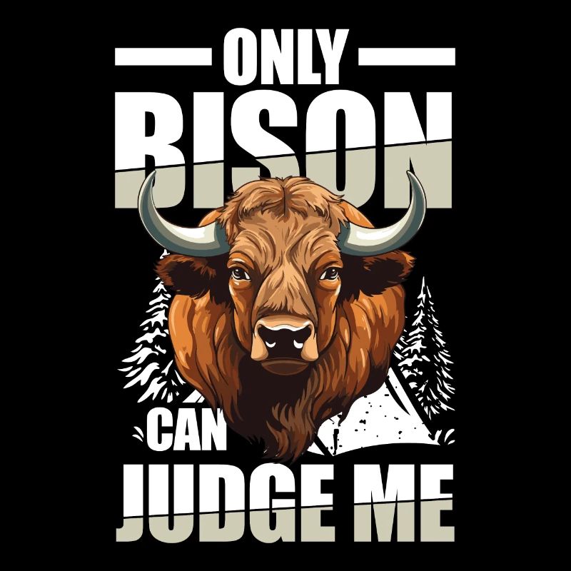 Only Bison Can Judge Me für einen Bison-Fan oder