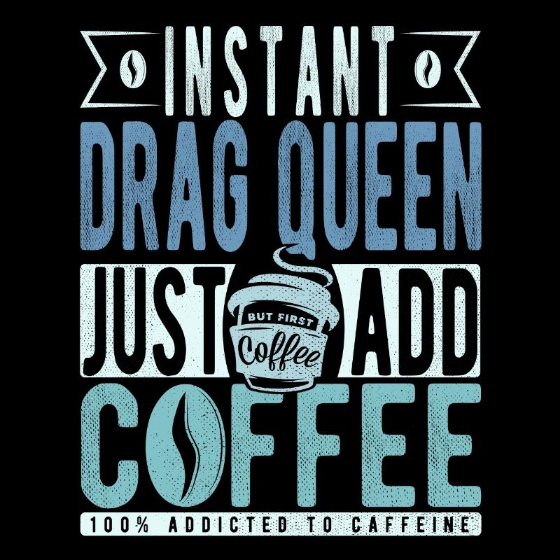 Drag Queen instantanée Il suffit d’ajouter du café
