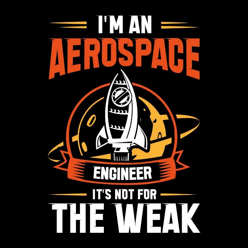 Cosmonaut Astronaut Aerospace Engineer Not Weak