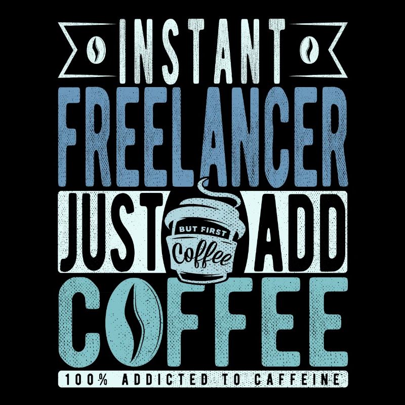 Instant Freelancer Il suffit d’ajouter du café