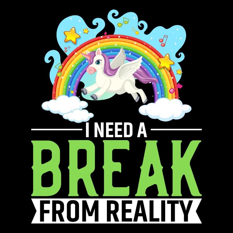 I Need A Break From Reality