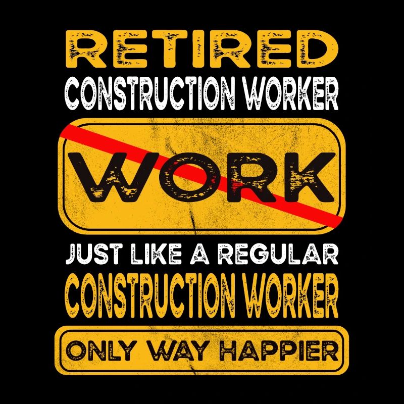 Retirement construction worker only happier