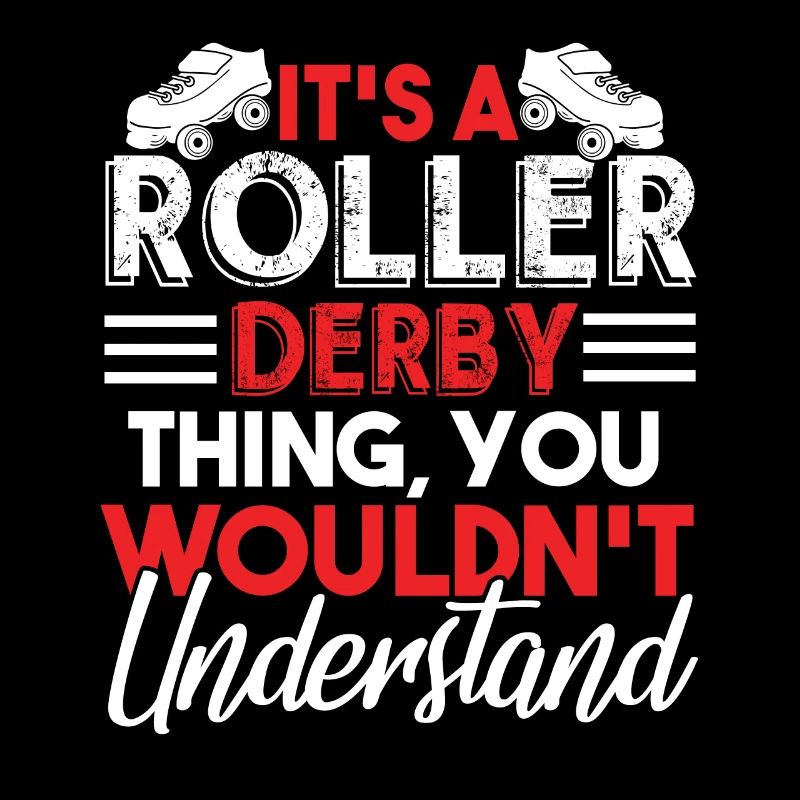Roller Derby It's A Roller Derby Thing