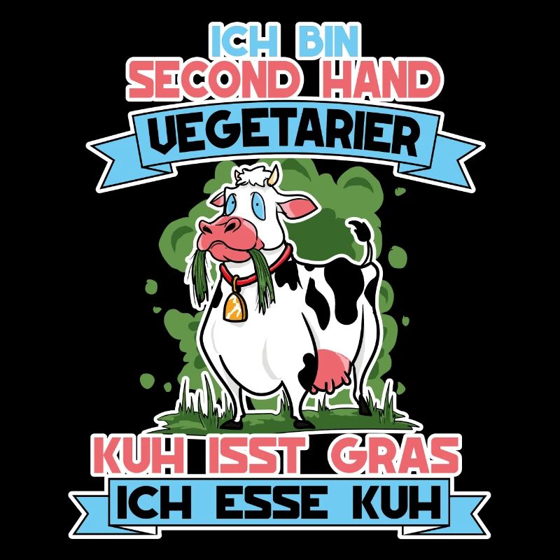 I'm Second Hand Vegetarian Cow Eats Grass
