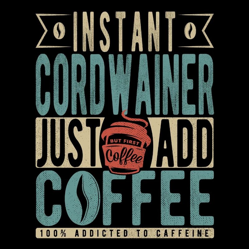 Instant-Cordwainer Einfach Kaffee hinzufügen