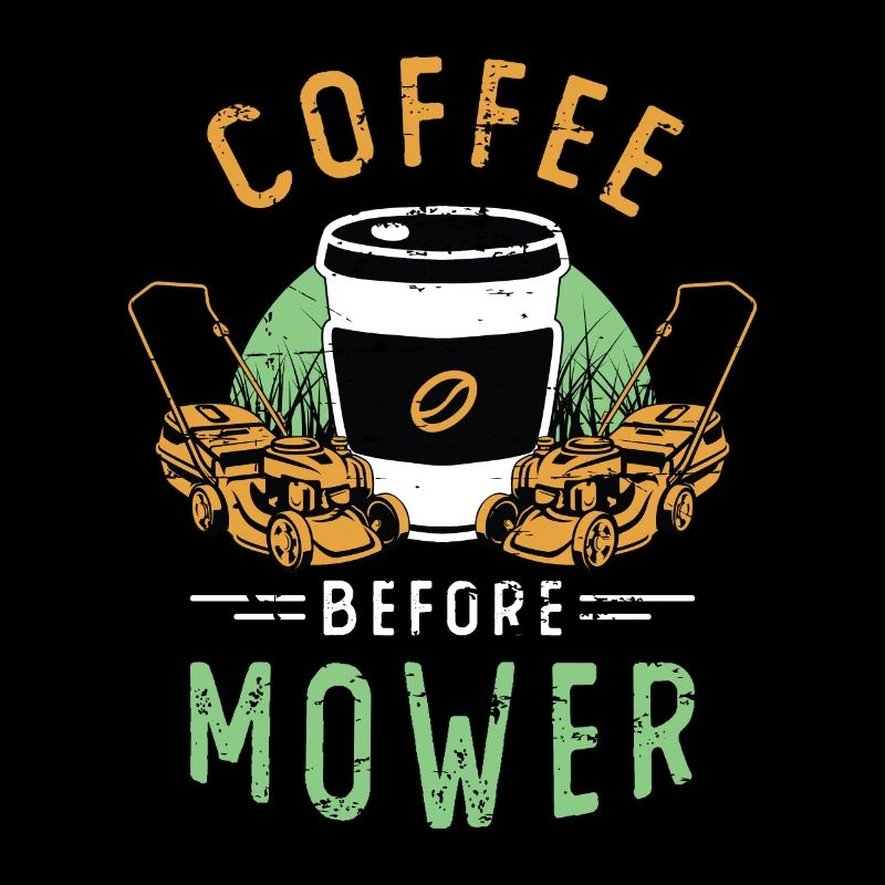 Mower Coffee Before Mower Lawn Ranger Coffee Lover