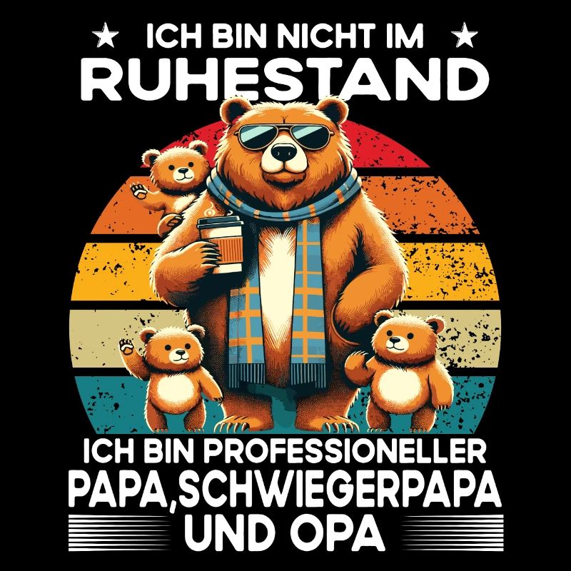 Ich bin im Ruhestand bin Professioneller Opa Papa