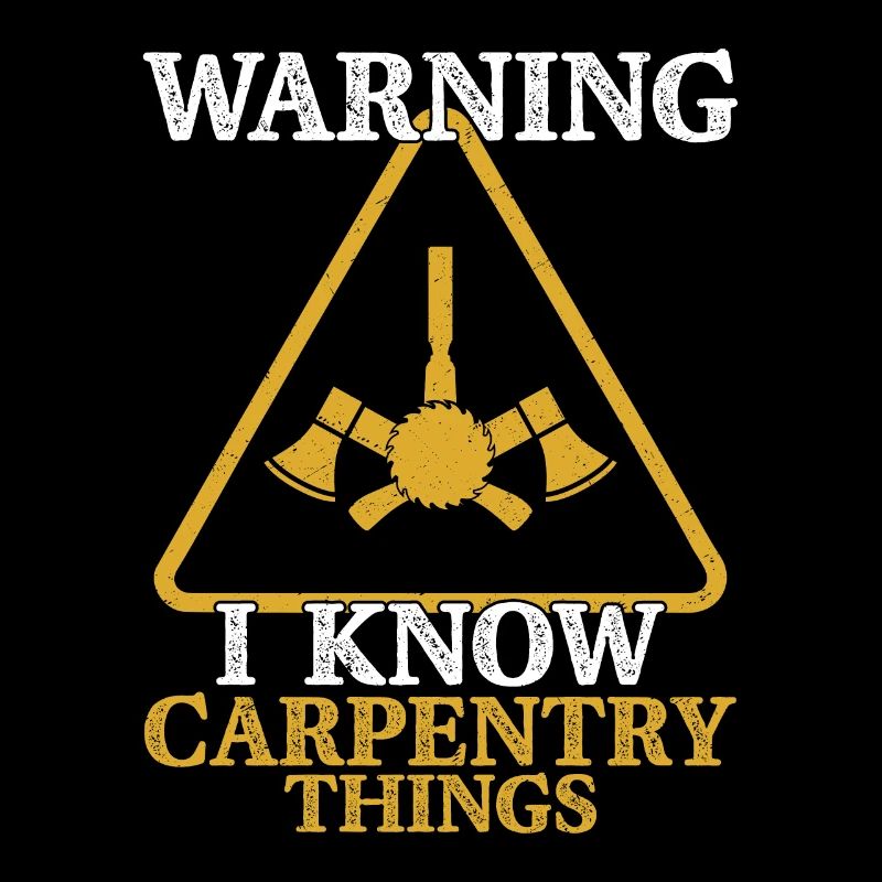 Beware of Carpenter - Skilled & Knowledgeable