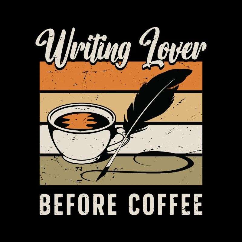 Writing Lover Before Coffee Reading Coffee Lover