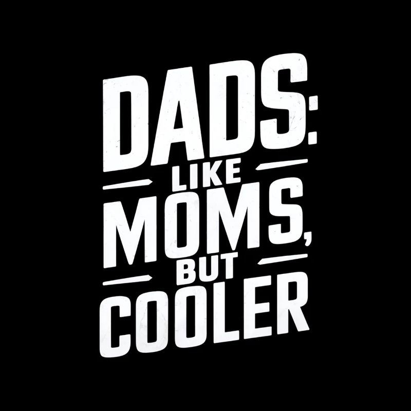 Les papas comme les mamans sont juste plus cool