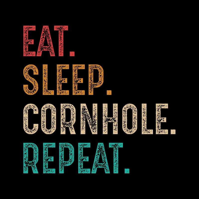 eat sleep cornhole repeat