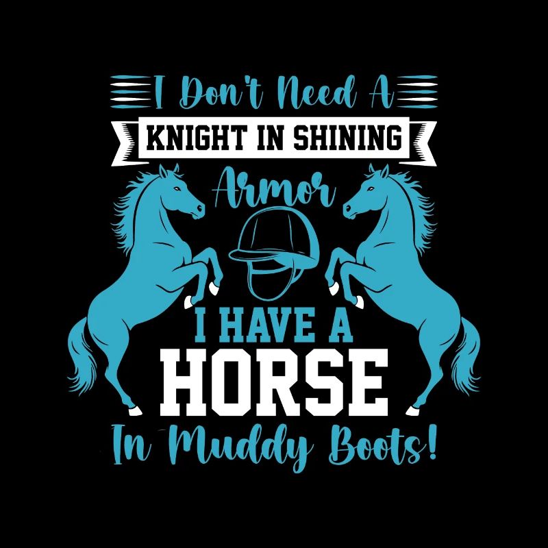 I don’t need a knight in shining armor; I have a h