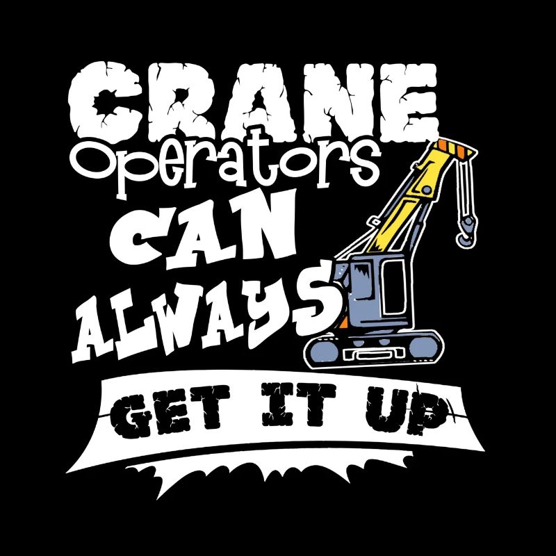 Crane Operator Can Always Get It Up