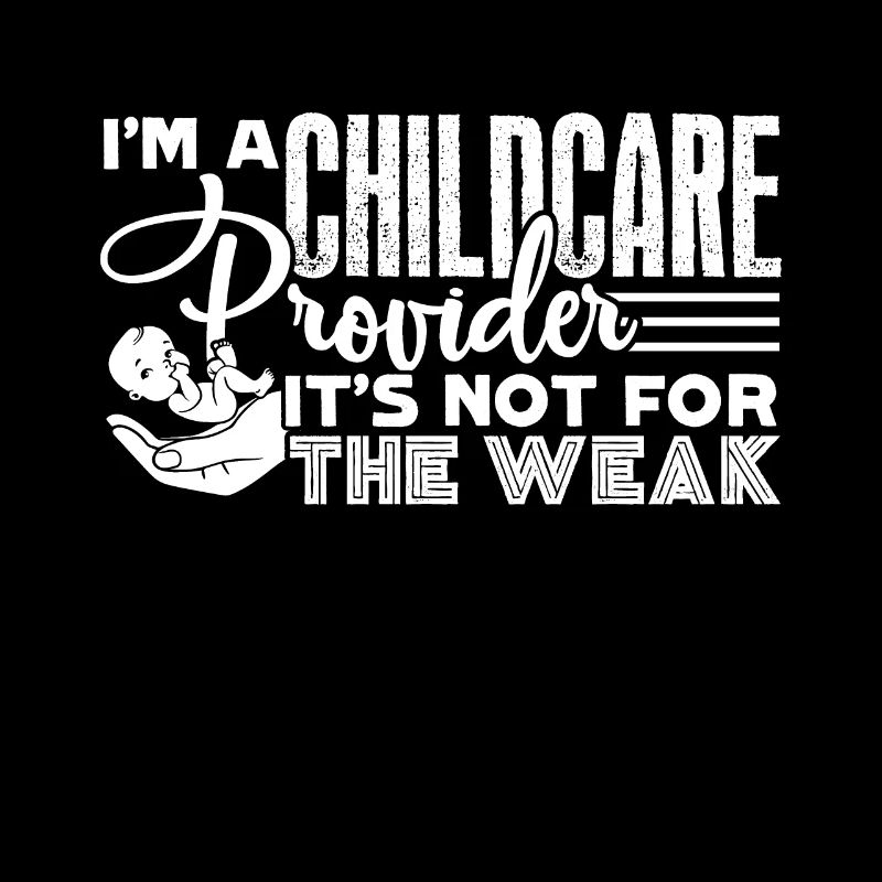 Childcare Provider Not For The Weak