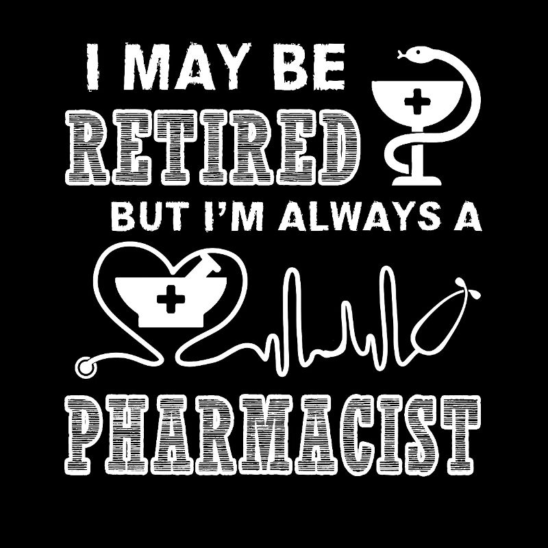 Pharmacist Always A Pharmacist