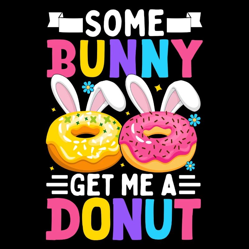 Some Bunny get me a Donut