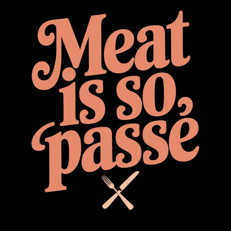 Meat is so outdated vegan vegetarian