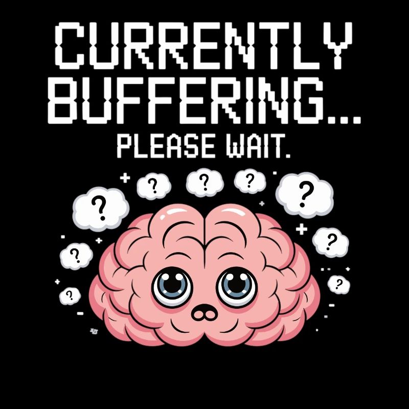 Brain Still Loading - Please Wait - Brain Lapses