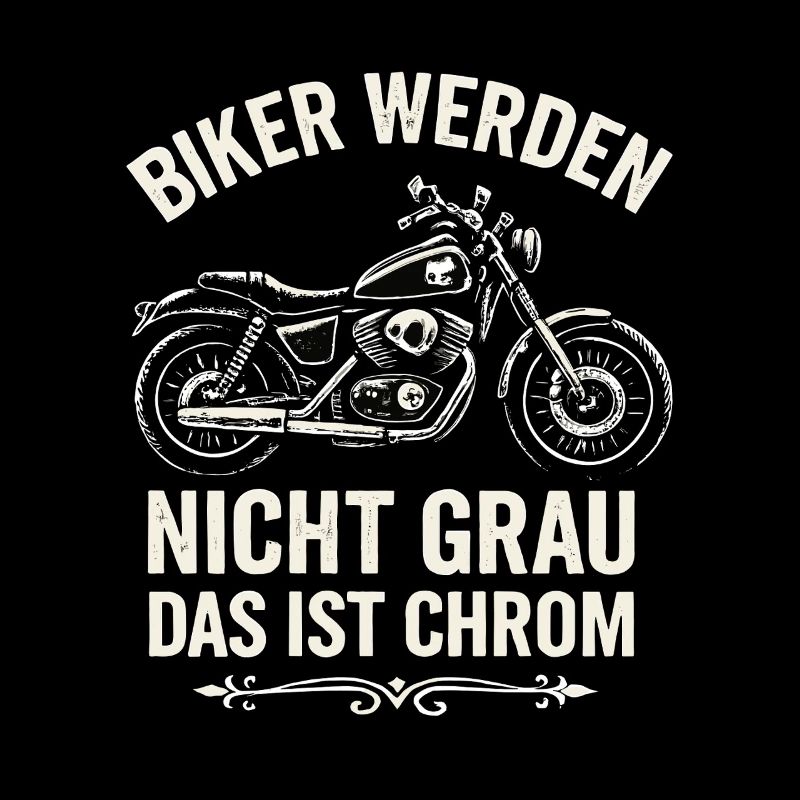 Biker werden nicht grau – Das ist Chrom!