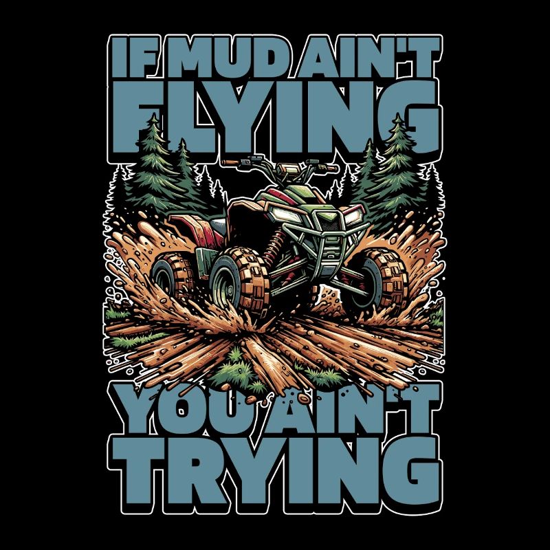 Mud Racing If Mud Ain't Flying You Ain't Mudding