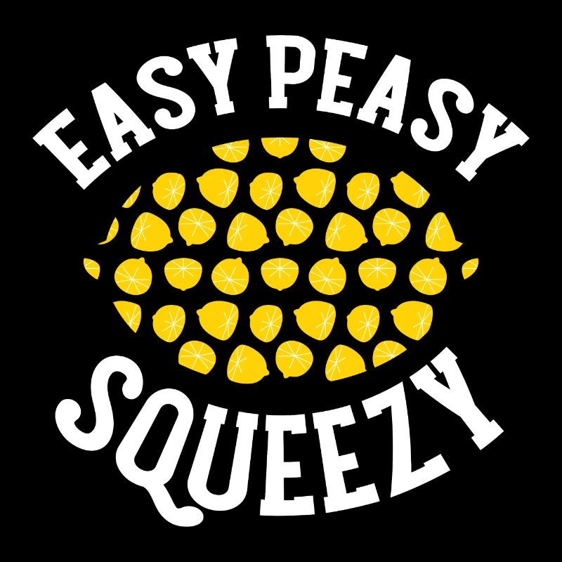 Easy Peasy Lemon Squeezy - Limonade Slogan