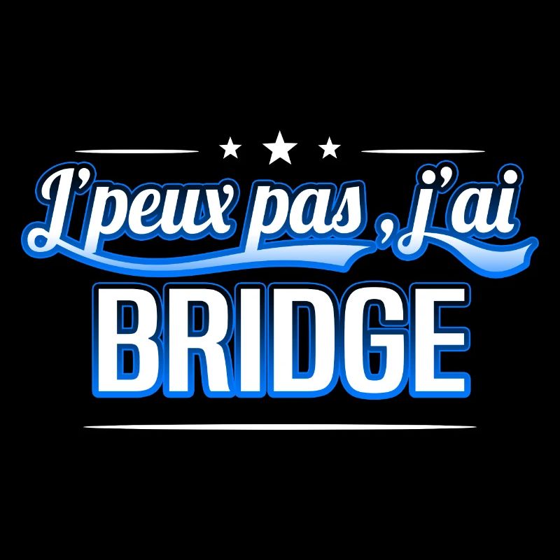 Bridge - j'peux pas , j'ai Bridge