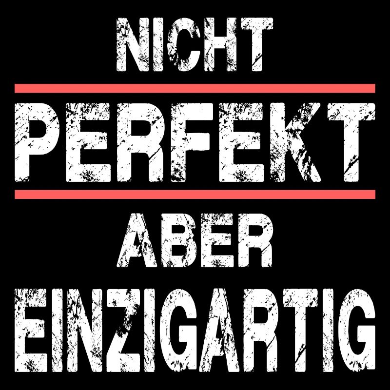 Nicht Perfekt Aber Einzigartig