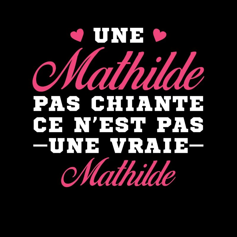 Une Mathilde pas chiante ce n est pas une vraie