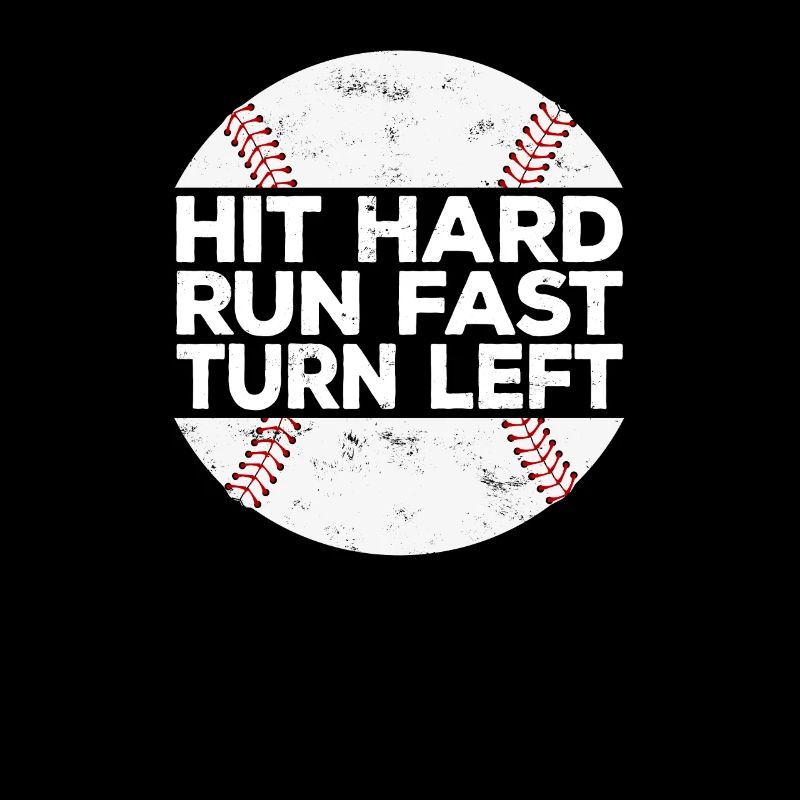 Hit Hard Run Fast Turn Left Baseball Baseballer