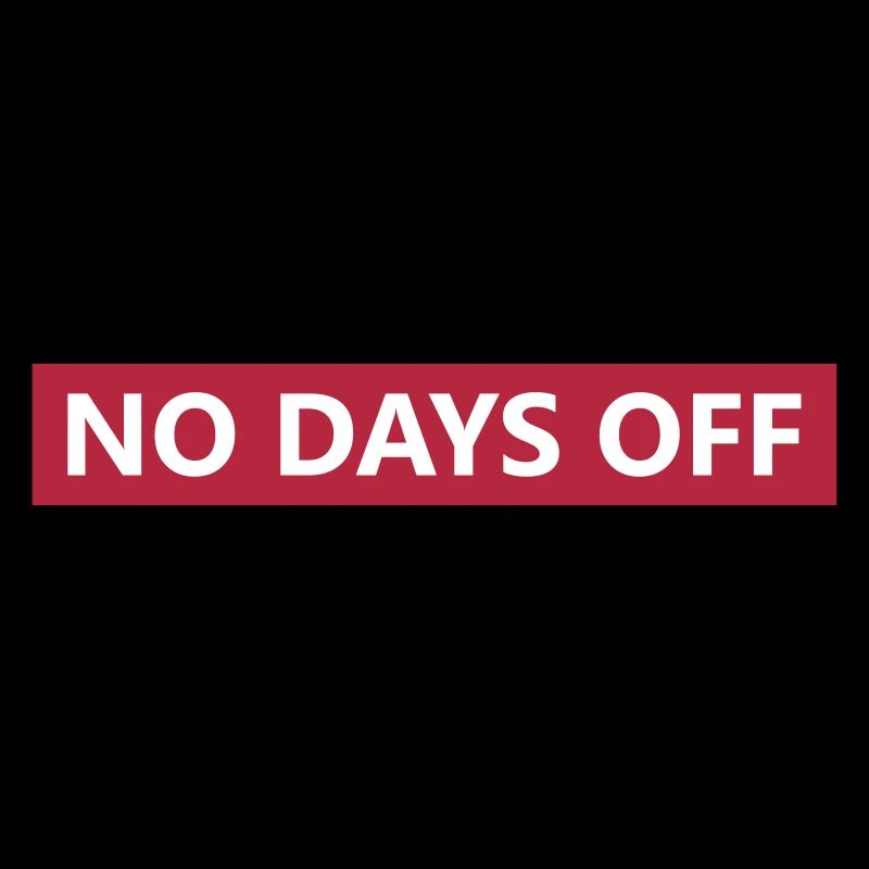 no days off