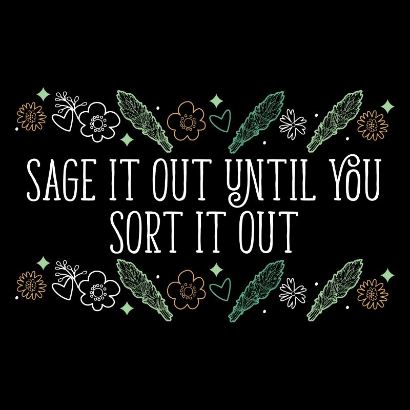 Sage It Out Until You Sort It Out Smudge Sticks