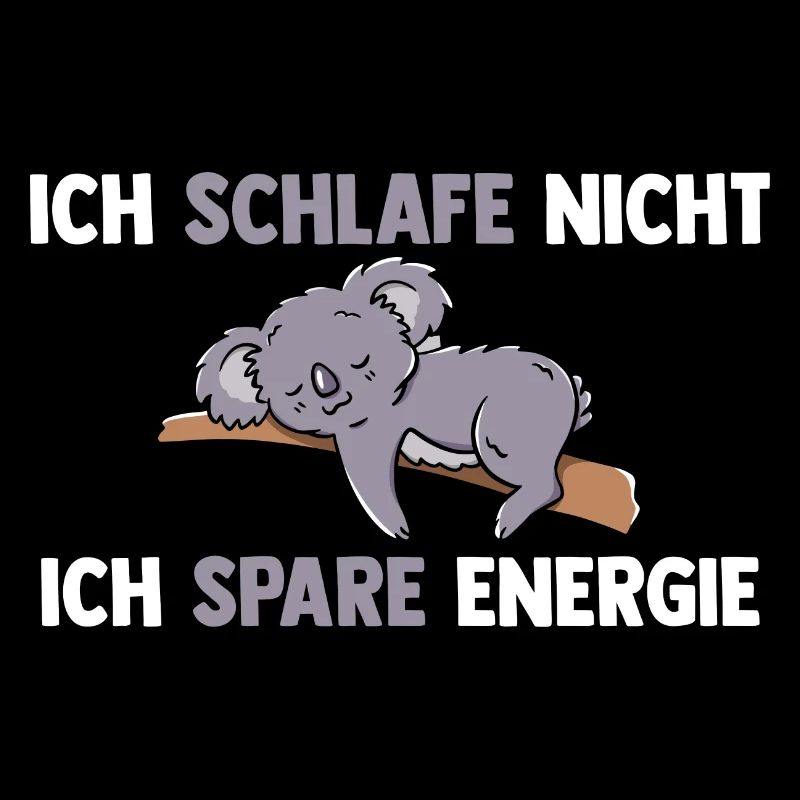 Ich Schlafe Nicht Ich Spare Energie Koala