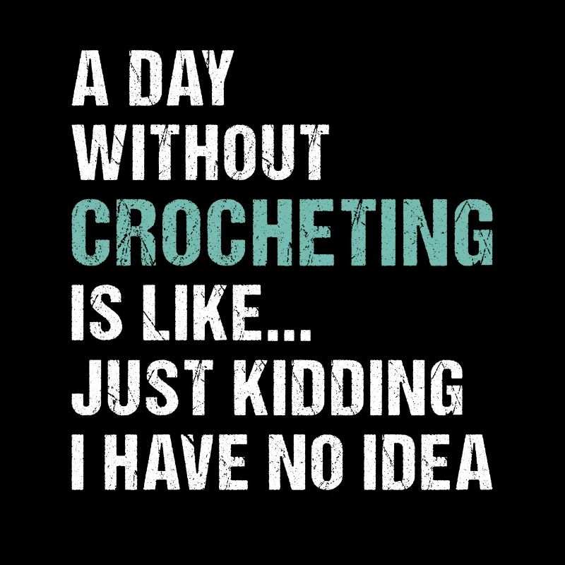 Crocheter A Day Without Crocheting