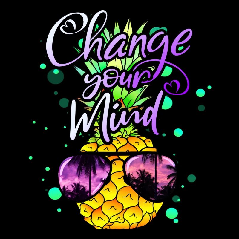 cool pineapple Change your mind
