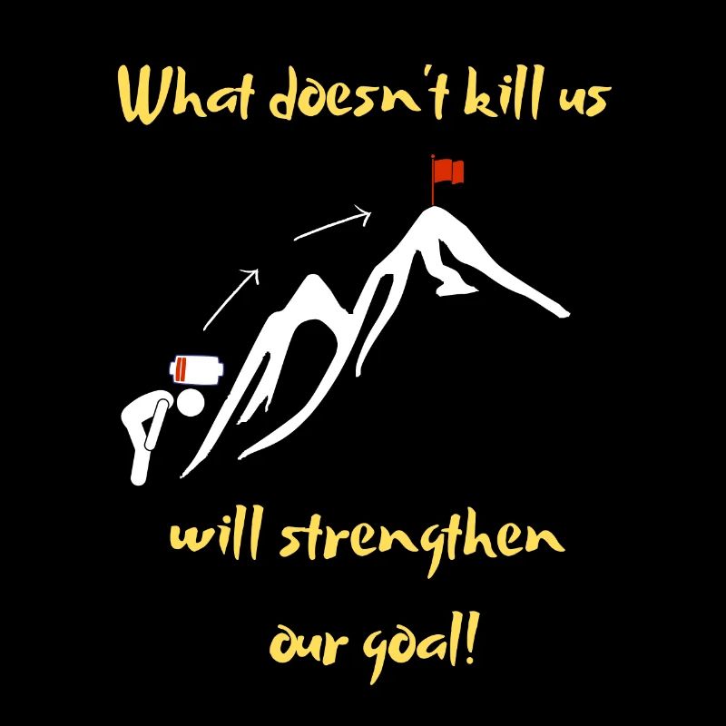 What doesn't kill us makes us stronger!