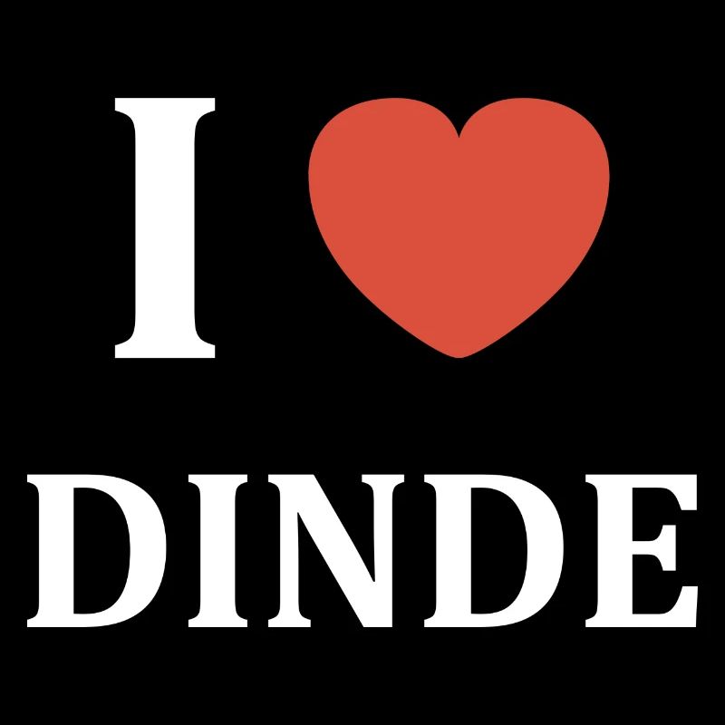 i love dinde