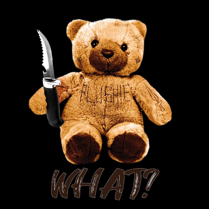 Funny teddy bear with knife what? Murderous teddy bear